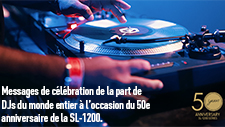 Messages de DJ pour célébrer le 50e anniversaire de la platine SL-1200