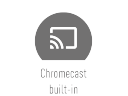 Chromecast built-in