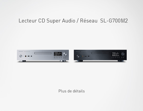 Lecteur CD Super Audio / Réseau SL-G700M2