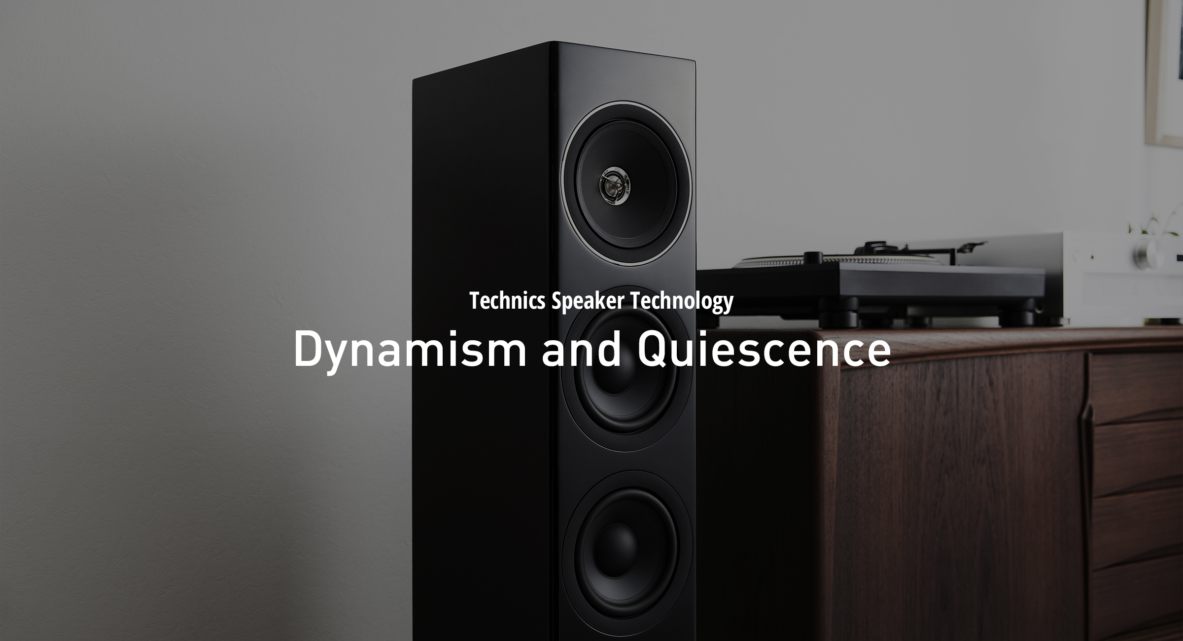 Technics Speaker Technology – Dynamism and Quiescence